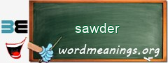 WordMeaning blackboard for sawder